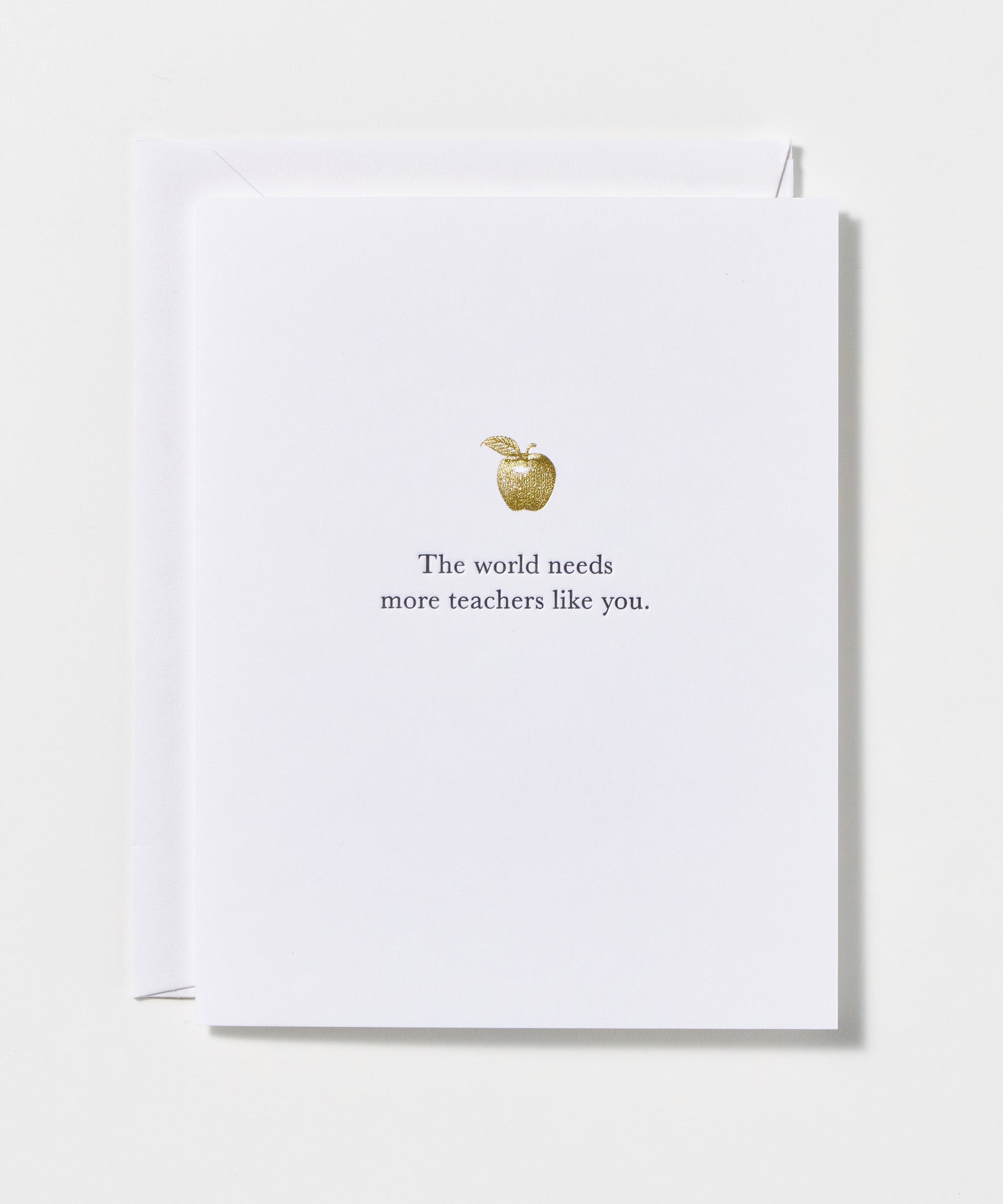 The World Needs More Teachers Like You Card